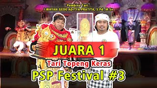 Juara 1 Tari Topeng Keras PSP Festival #3 ISI Denpasar