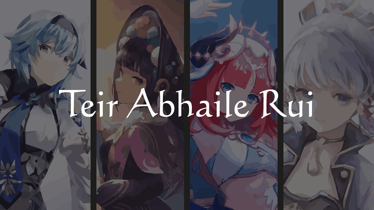 Teir Abhaile Rui - Genshin Impact (GMV)