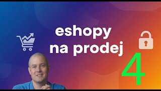 Eshopy na prodej díl 4
