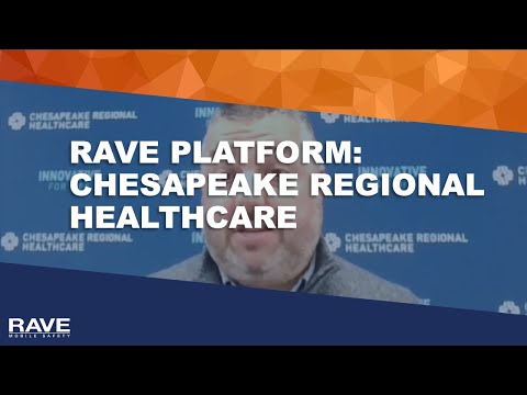 Rave Platform Testimonial - Chesapeake Regional Healthcare - video from Alert Solutions