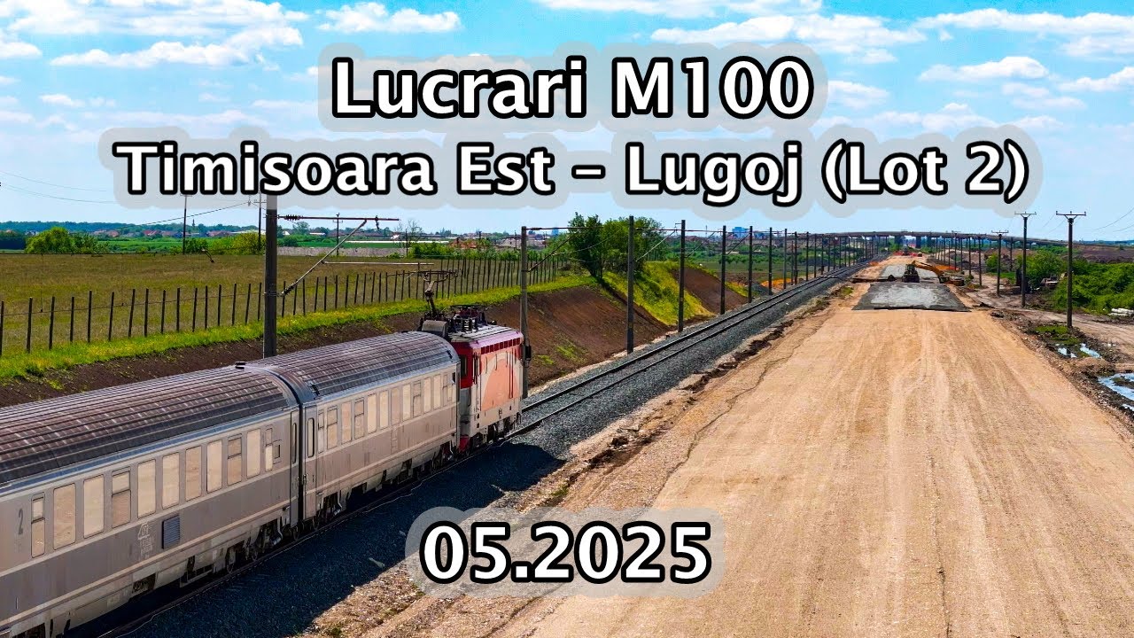 Lucrări M100 – Timișoara Est – Lugoj (Lot 2) – 05.2025