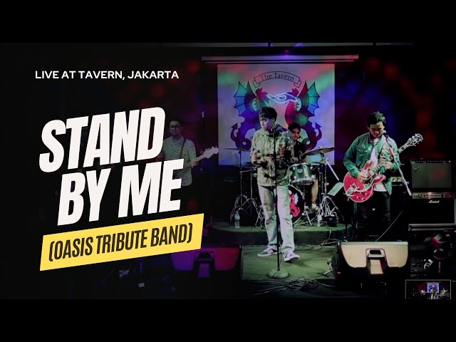 Stand By Me - Oasis (Oasis Tribute - Live at The Tavern, Jakarta, Indonesia) class=