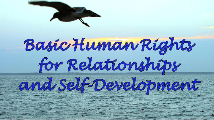 Basic Human Rights for Relationships and Self Deve...
