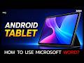 How to Use Microsoft Word on Android Tablets (Beginner Guide 2026)?