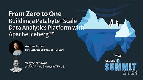 From Zero to One: Building a Petabyte-Scale Data Analytics Platform with Apache Iceberg™