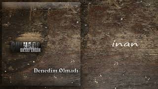 Oktay Engin FT Çulhaco Denedim Olmadı Resimi