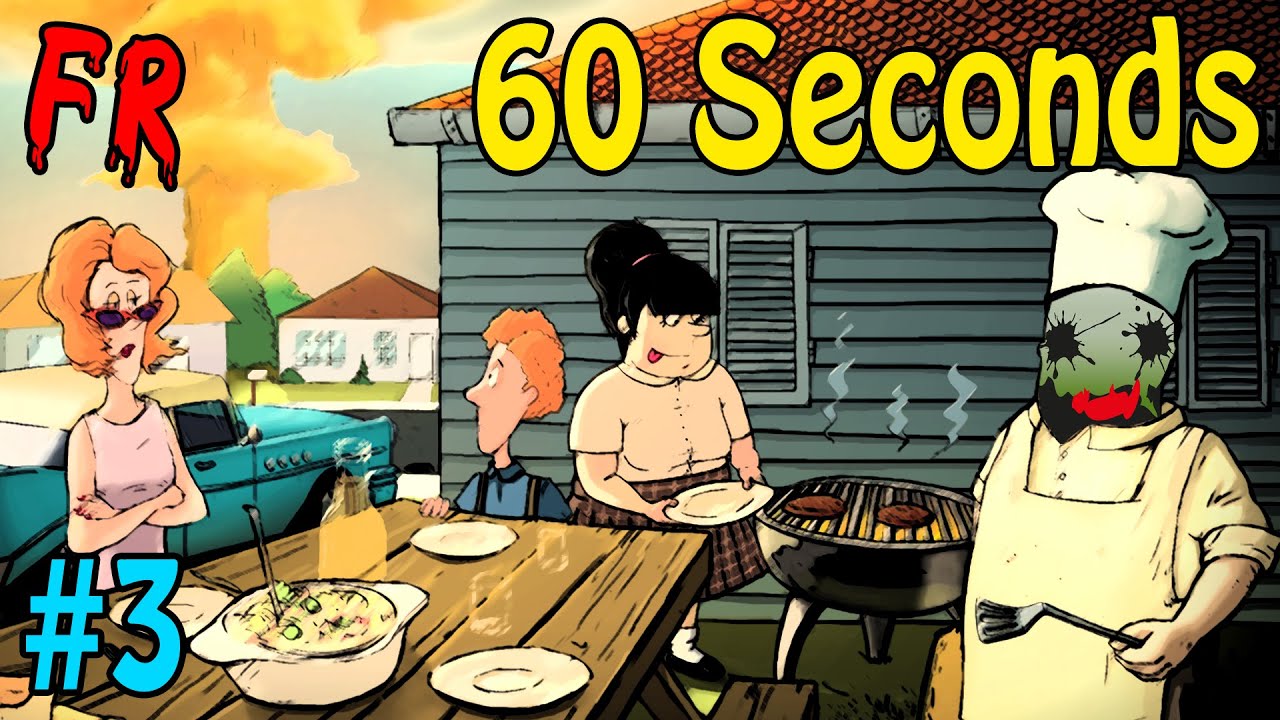 60 seconds! FR : A l'aise la survie ! #3 - Game 1