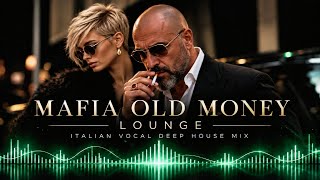 Mafia Old Money Lounge | Italian Deep House & Sicilian Folk Instruments