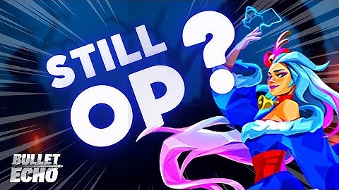 is Tess STILL worth using? 🤨 | Bullet Echo