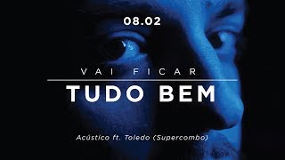 Video thumbnail of "Vai Ficar Tudo Bem - Dois Quartos (Acústico) feat. Toledo (Supercombo)"