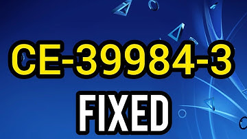 Ps4 fix error code Ce-39984-3 with new method
