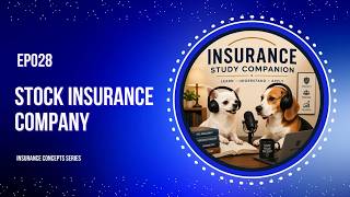 EP028 | What is a Stock Insurance Company | Insurance Concepts