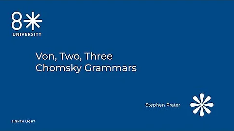 8LU - Von, Two, Three Chomsky Grammars! by Stephen...