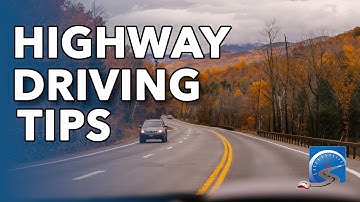 5 Highway Driving Tips to Both Drive & Be Safer