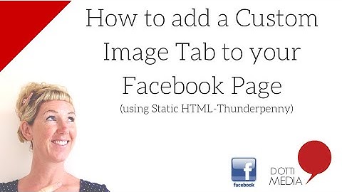 #GetFBSavvy: How to add a Custom Image Tab to Your Facebook Page using Static HTML-Thunderpenny