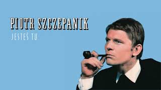 Piotr Szczepanik - Jesteś Tu Offcial Audio