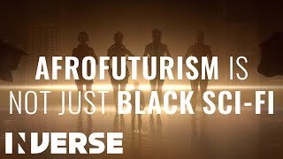 Afrofuturism Explained: Not Just Black Sci-Fi | Inverse