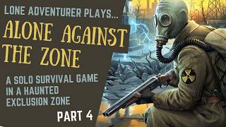 Alone Against The Zone | A solo survival game | Part 4