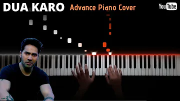 Dua Karo - Street Dancer 3D || ADVANCE Piano Cover || Arijit Singh || Varun, Shraddha ||