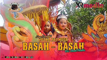 BASAH - BASAH❗VOC. ELIZAH HENDRA | PUTRA PA