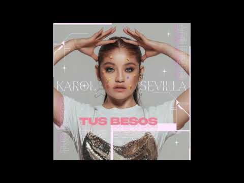 Karol Sevilla - Tus Besos (Official Audio)