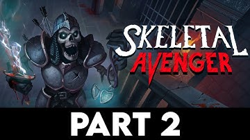 SKELETAL AVENGER Gameplay Walkthrough PART 2 [4K PC ULTRA] - No Commentary