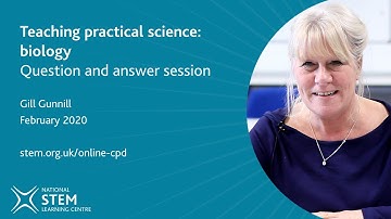 Teaching practical science: biology Q&A | February 2020 | Online CPD
