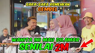 Video voorbeeld van "Part 2 || Gembelnya Diremehkan, Wanita Ini Mau dilamar Senilai 2M"