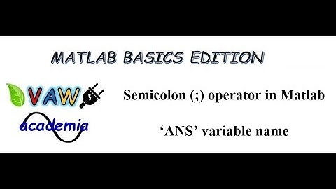 What is Semicolon Operator in Matlab and what is 