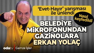 Erkan Yolaç hayatını kaybetti | Evet Hayır yarışması ile ünlenmişti. Nasıl keşfedildi?