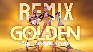 Golden Trilingual Remix (Korean/English/Spanish) Huntr/X K - Pop Demon Hunters