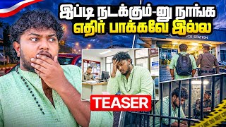 😰 “Uyiroda ooru thirumbuvoma nu theriyala…🙏| TEASER |Thailand Series | Malaysia Mapla Vlogs 