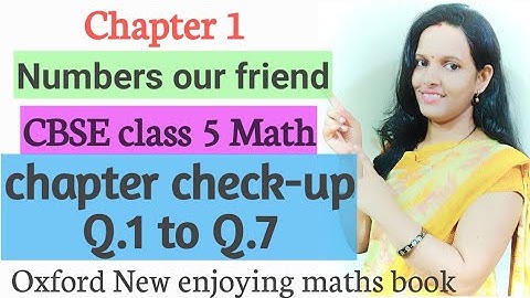 Chapter check-up of chapter 1 numbers our friends part-1|Q.1 to Q.7|Oxford book|CBSE class 6 math