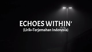 Echoes Within' - Age Of Artemis (Lirik+Terjemahan Indonesia)