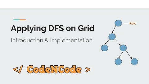 L18 : Applying DFS on 2D Grid | Graph Theory Part 1 | CodeNCode