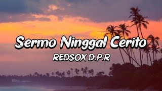 REDSOX D.P.R - Sermo Ninggal Cerito || by Audio Music