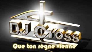 QUE TON RÈGNE VIENNE - DJ CROSS REMIX