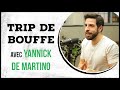 Yannick de martino  trip de bouffe