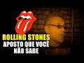 Rolling Stones - Aposto que Você Não Sabe