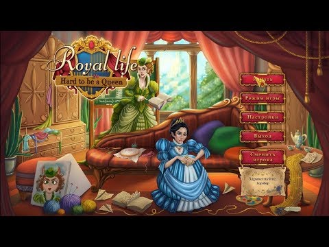 Royal Life: Hard to be a Queen (Игровой процесс, Русский)