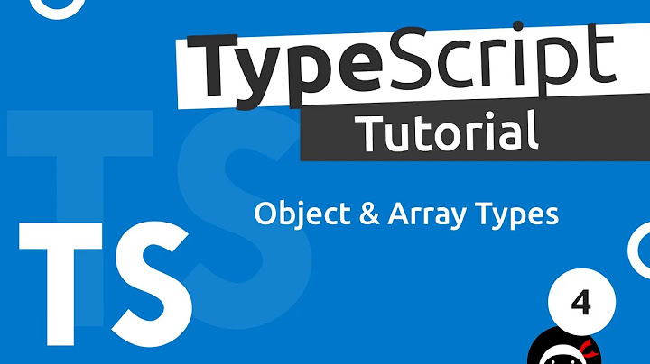TypeScript Tutorial #4 - Objects & Arrays