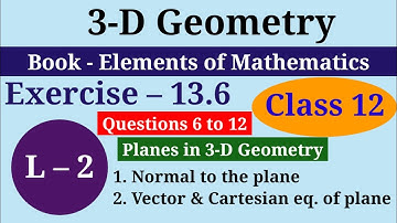 Elements of math class 12 exercise 13.6 questions 6 to 12 | Equation of plane in 3d geometry
