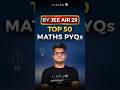 AIR 29 brings top 50 PYQs for JEE #jeemains | JEE mains maths