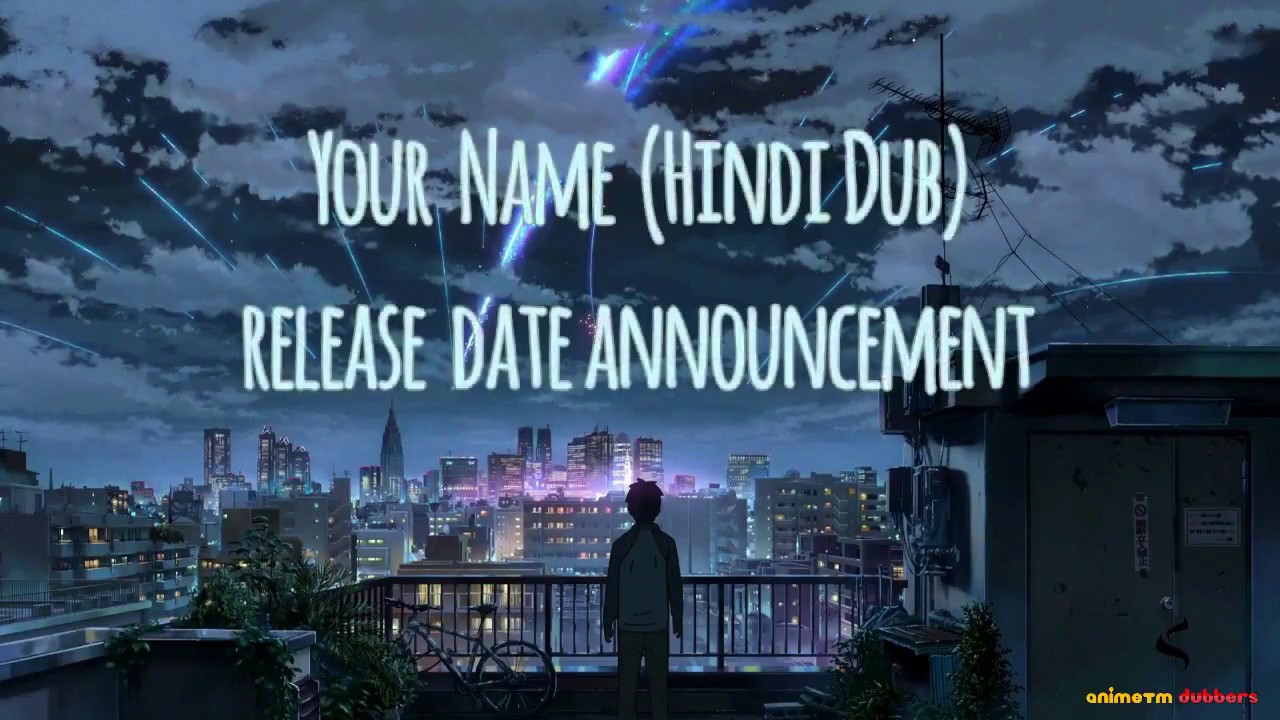 Your Name (Hindi Dub) - Release Date 