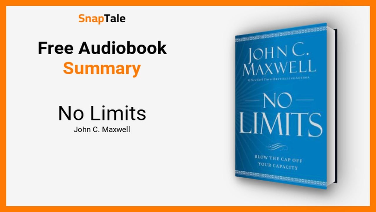 No Limits by John C. Maxwell: 13 Minute Summary