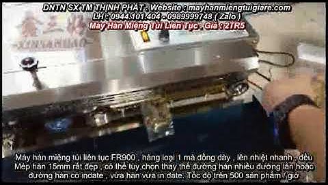 0944101404 MÁY HÀN MIỆNG TÚI LIÊN TỤC liên tục FR900, SF-150, máy hàn miệng túi nilon