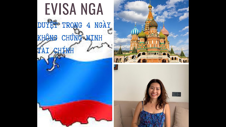 Hướng dẫn cách điền tờ khai xin visa đi nga năm 2024