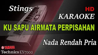 STINGS - KU SAPU AIRMATA PERPISAHAN ( NADA RENDAH PRIA ) || KARAOKE STINGS - KU SAPU AIRMATA PERPISAHAN ( NADA RENDAH PRIA ) || KARAOKE