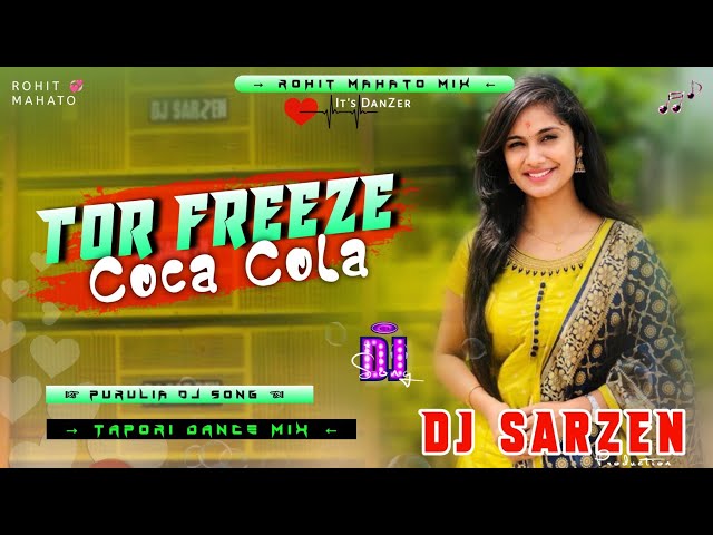 Dj SarZen Purulia Dj Song || Tor Freeze Coca Cola 🥤 Topori Dance Mix Dj SarZen Production class=