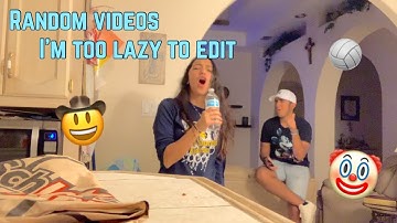 Random Videos I’m Too Lazy To Edit 🤠